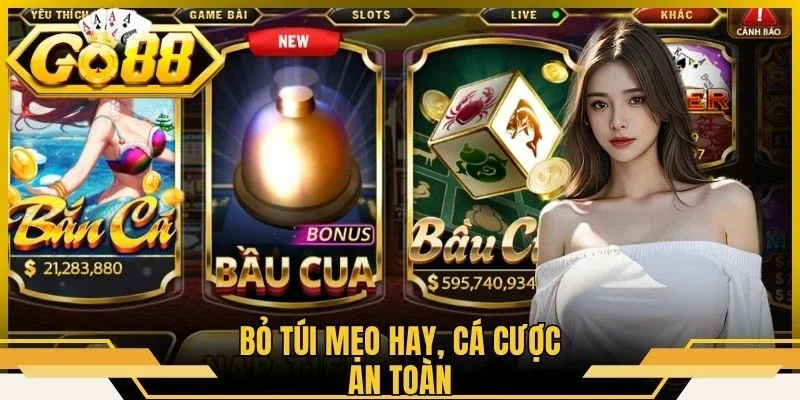 Bỏ túi mẹo hay, cá cược an toàn