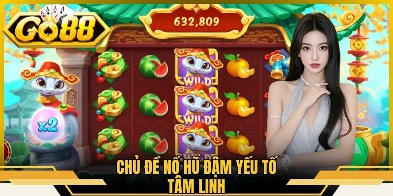 Chủ đề nổ hũ đậm yếu tố tâm linh