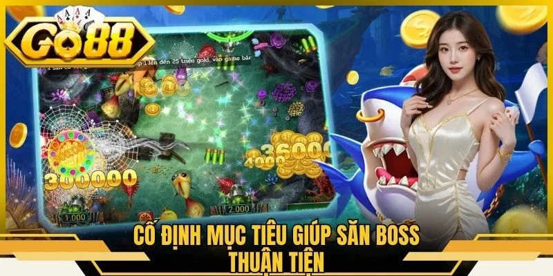 Cố định mục tiêu giúp săn boss thuận tiện