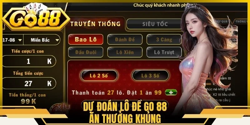 Dự đoán lô đề Go 88 ăn thưởng khủng