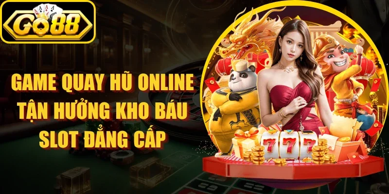 Game Quay Hũ Online
