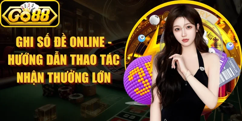Ghi Số Đề Online