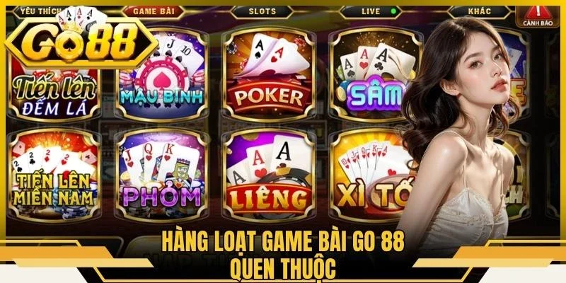 Hàng loạt game bài Go 88 quen thuộc