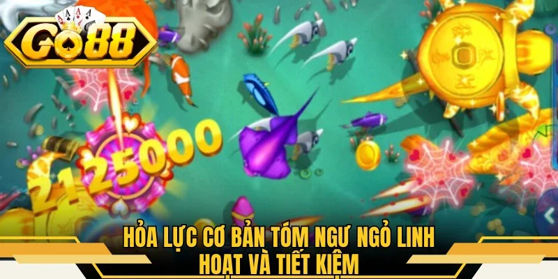 Bắn Cá H5 Online - Hóa Thân Tay Săn Biển Cả Cừ Khôi GO88 2 Hỏa lực cơ bản tóm ngư ngỏ linh hoạt và tiết kiệm