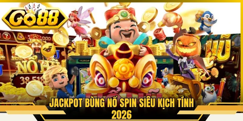Nổ Hũ Đổi Thẻ - Vòng Quay Kịch Tính, Thưởng Liền Tay 2 Jackpot bùng nổ spin siêu kịch tính 2026