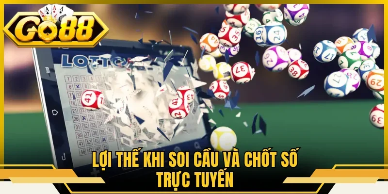 Lợi thế khi soi cầu và chốt số trực tuyến