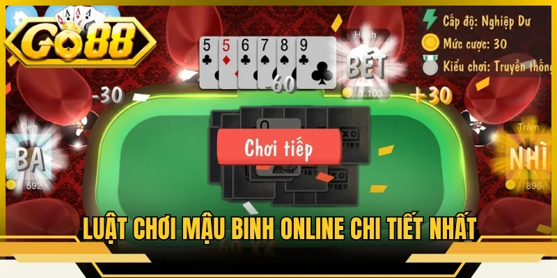 Luật chơi Mậu binh online chi tiết nhất