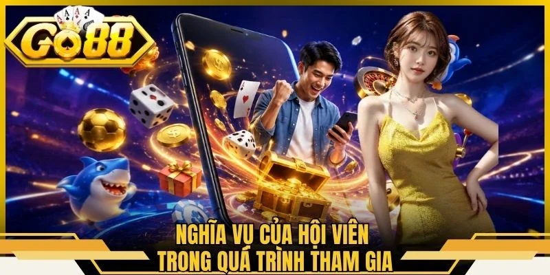 Nghĩa vụ của hội viên trong quá trình tham gia