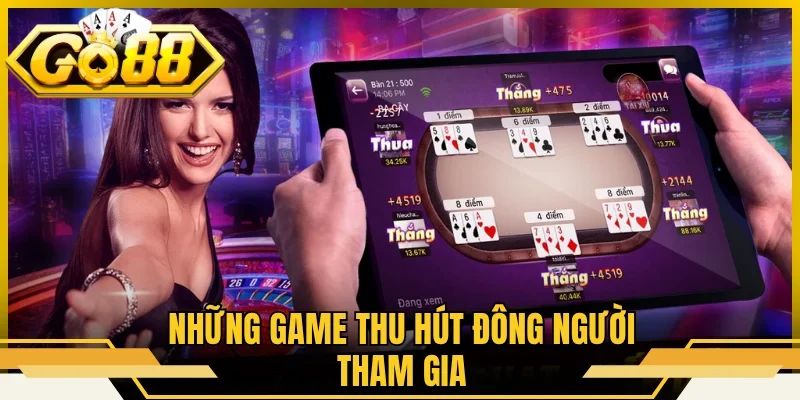 Những game thu hút đông người tham gia