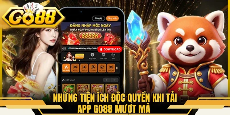 Tải App GO88 - Hướng Dẫn Download Thần Tốc Tiện Lợi 1 Những tiện ích độc quyền khi tải app GO88 mượt mà