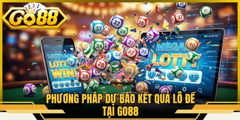 Phương pháp dự báo kết quả lô đề tại GO88