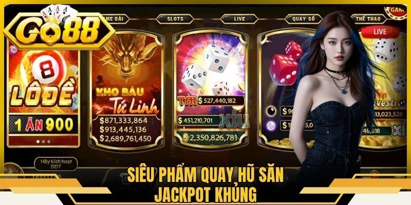 Đăng Nhập Go88 - Truy Cập Account Chuẩn Không Bị Chặn 3 Siêu phẩm quay hũ săn Jackpot khủng
