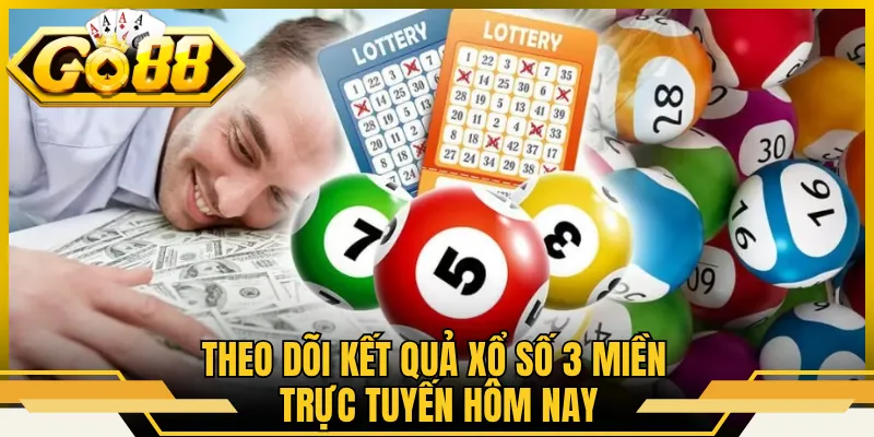 Theo dõi kết quả xổ số 3 miền trực tuyến hôm nay
